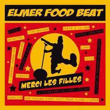 Elmer Food Beat : Merci les Filles